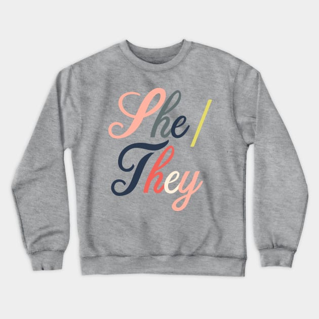 Pronouns--She/They Crewneck Sweatshirt by galetea